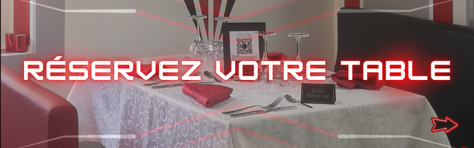 RESERVEZ VOTRE TABLE